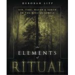 The Elements of Ritual - Air, Fire, Water & Earth in the Wiccan Circle