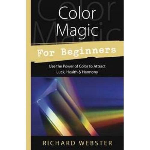 Color Magic For Beginners The Power Of Color Magic Wicca Witchcraft Color Magic For Beginners The Power Of Color Magic Wicca Witchcraft