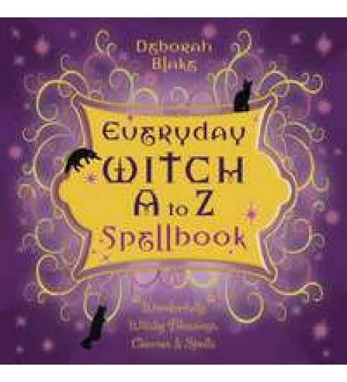 Everyday Witch A-Z Spellbook - Witchy Blessings, Charms, Spells