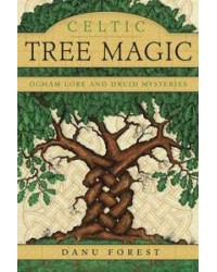 Celtic Tree Magic - Ogham Lore and Druid Mysteries