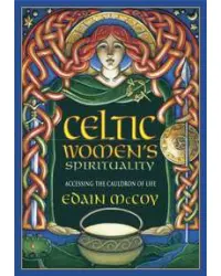 Celtic Womens Spirituality - Accessing the Cauldron of Life
