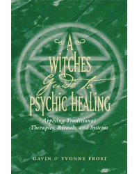 A Witch's Guide to Psychic Healing
