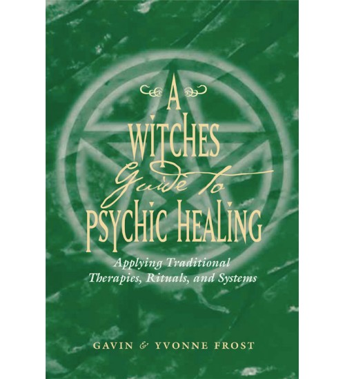 A Witch's Guide to Psychic Healing