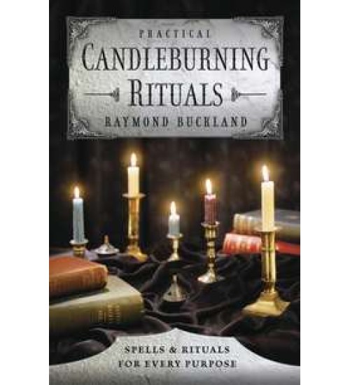 Practical Candleburning Rituals - Spells and Rituals for Every Purpose