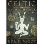 Celtic Myth and Magick - Harness the Power of the Gods
