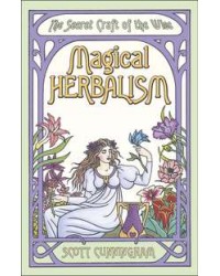 Magical Herbalism - The Secret Craft of the Wise