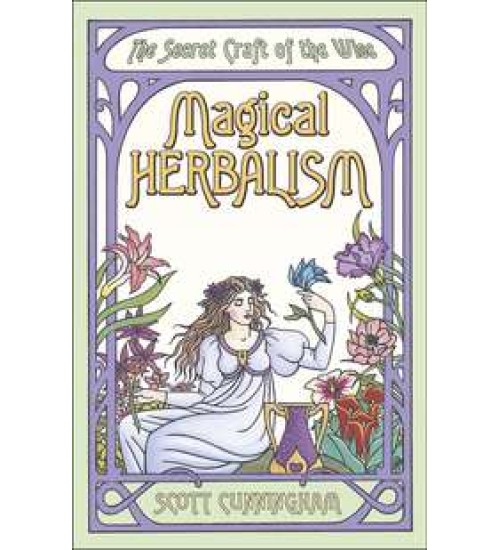Magical Herbalism - The Secret Craft of the Wise
