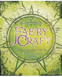 Faery Craft: Weaving Connections with the Enchanted Realm