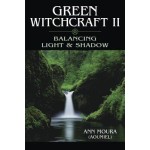 Green Witchcraft II: Balancing Light and Shadow