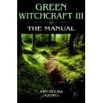 Green Witchcraft III: The Manual