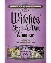 Witches' Spell-A-Day Annual Almanac 2024