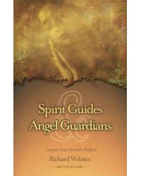 Spirit Guides and Angel Guardians - Contact your Invisible Helpers