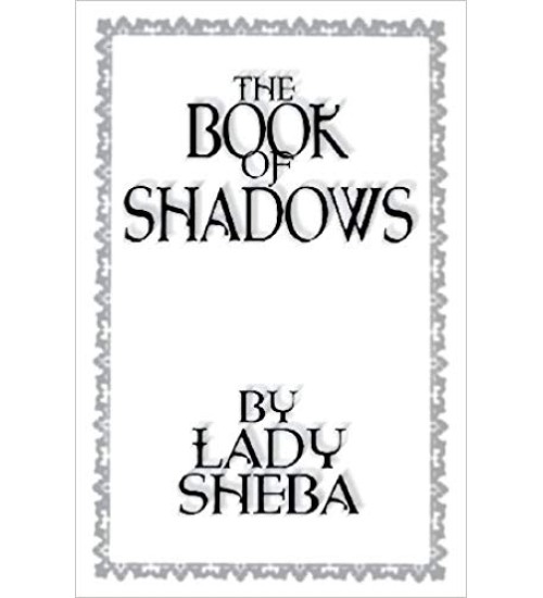 The Book of Shadows by Lady Sheba