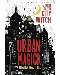 Urban Magick: A Guide for the City Witch