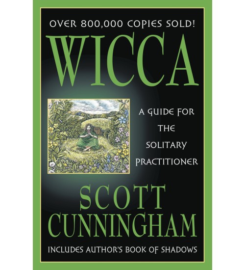 Wicca: A Guide for the Solitary Practitioner