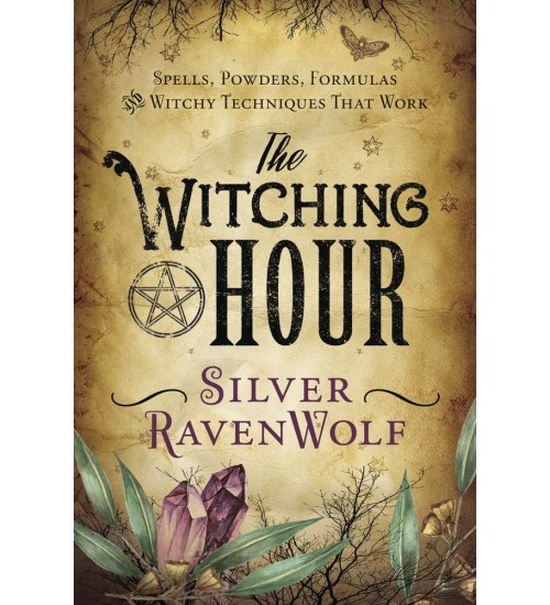 The Witching Hour by Silver Ravenwolf